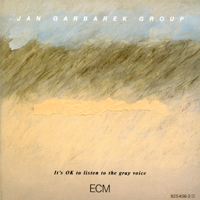 Jan Garbarek - It's OK to Listen to the Gray Voice artwork