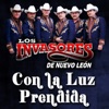 Los Invasores De Nuevo Leon - Con la Luz Prendida