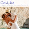 Côte d'Azur – Musique romantique pour votre vacance et lune de miel