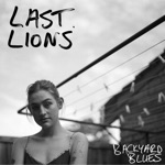 Last Lions - Backyard Blues