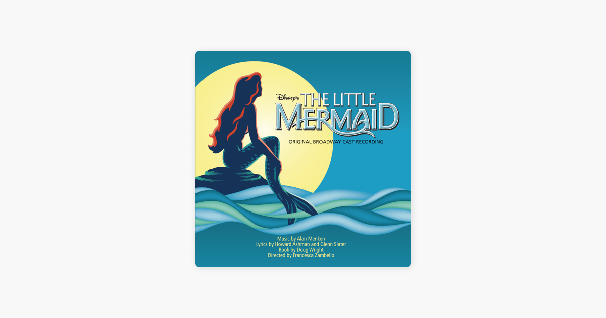 The Little Mermaid Original Broadway Cast Recording By Alan Menken Howard Ashman On Apple Music