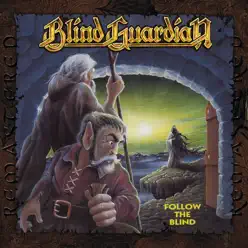 Follow the Blind (Remastered 2017) - Blind Guardian