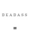 Deadass - Yohan lyrics