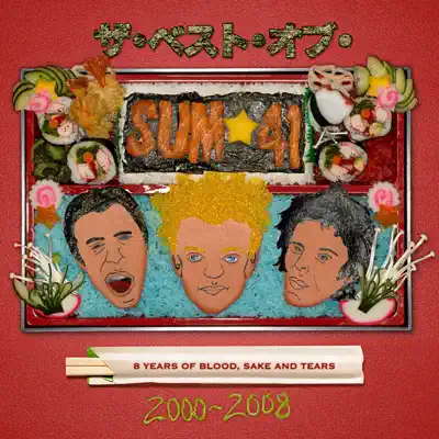 8 Years of Blood, Sake and Tears The Best of Sum 41: 2000-2008 - Sum 41