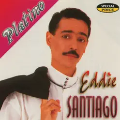 Serie Platino: Eddie Santiago - Eddie Santiago