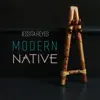 Modern Native album lyrics, reviews, download