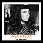 Clairy Browne & The Bangin' Rackettes - Baby Caught the Bus