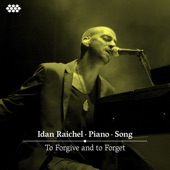 Idan Raichel - Lisloach Ve'Lishkoach (To Forgive and to Forget)