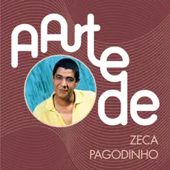 A Arte de Zeca Pagodinho - Zeca Pagodinho