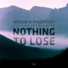 Nothing To Lose (feat. Chelsea Paige) - Single album lyrics, reviews, download