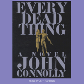 Every Dead Thing (Unabridged) - John Connolly Cover Art