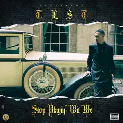 Stop Playin' Wit Me by Test album reviews, ratings, credits