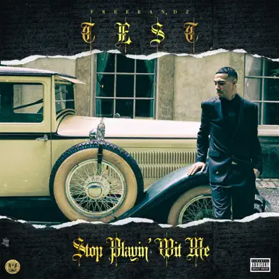 Stop Playin' Wit Me - Test Stop Playin' Wit Me - Test