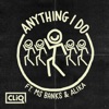 Anything I Do (feat. Ms Banks & Alika) - Single