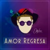 Amor Regresa - Single, 2018