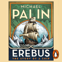 Michael Palin - Erebus: The Story of a Ship (Unabridged) artwork