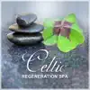 Celtic Regeneration Spa: Irish Relaxation Experience album lyrics, reviews, download
