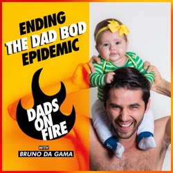 Dads On Fire: Fat Loss | Health | Mindset | Self-Development | Happiness  | Love | Top Experts Interviews: Ben Greenfield, Tosca Reno, Jimmy Moore, Alex Navarro, Paul Jaminet, Dr. Jason Fung, Marc David, etc