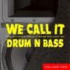 We Call It Drum 'N' Bass, Vol. 2, 2012