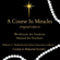 Helen Schucman & William Thetford - A Course in Miracles: Workbook for Students/Manual for Teachers (Unabridged)