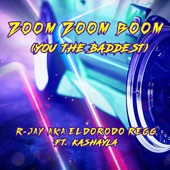 Zoom Zoom Boom (You the Baddest) [feat. Kashayla] artwork