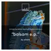 Stream & download Balsam - EP