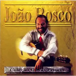 Obras-Primas: João Bosco - João Bosco