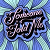 Someone Told Me - Single