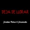 Deja de LLorar - Jordan Petrov & Jeromolto lyrics