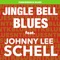 Jingle Bell Blues (feat. Johnny Lee Schell) - Funkwrench Blues lyrics