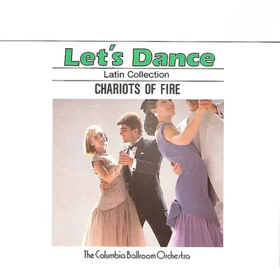 Let's Dance, Vol. 4: Latin Collection – Chariots of Fire - Columbia Ballroom Orchestra Let's Dance, Vol. 4: Latin Collection – Chariots of Fire - Columbia Ballroom Orchestra