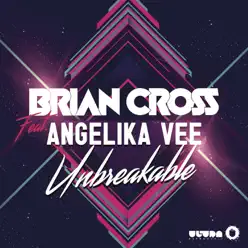 Unbreakable (Radio Edit) [feat. Angelika Vee] - Single - Brian Cross