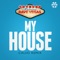 My House (Calvo Remix) - Rave Vegas lyrics