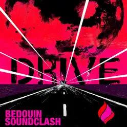 Drive - Single - Bedouin Soundclash Drive - Single - Bedouin Soundclash