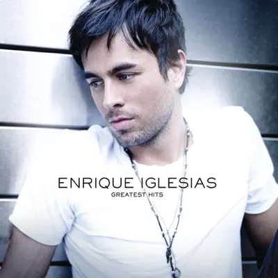 Greatest Hits - Enrique Iglesias Greatest Hits - Enrique Iglesias