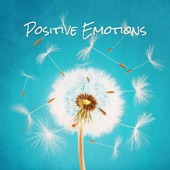 Positive Emotions: Relaxation Music, Stress Relief, Spa & Wellness, Brain Waves, Body Balance, Free Your Soul & Mind, Inspiration artwork
