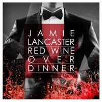 Jamie Lancaster - Red Wine over Dinner artwork