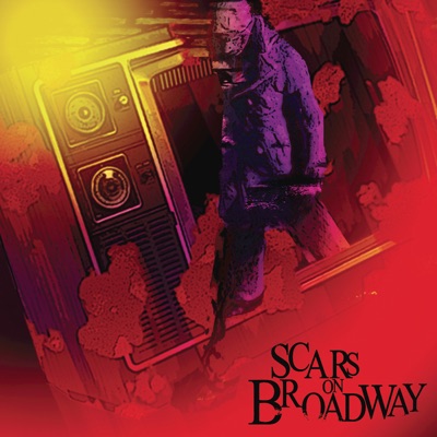 Scars on Broadway - Scars on Broadway