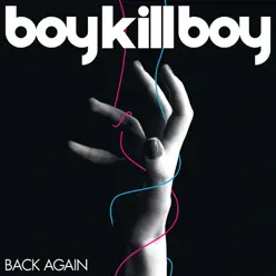 Back Again (Live) - Single - Boy Kill Boy