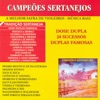 Campeões Sertanejos: A Melhor Safra de Violeiros / Música Raiz (Dose Dupla) [24 Sucessos Duplas Famosas], 2002