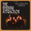 Kill for Love / Swiftly - Single