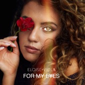 Eloise Viola - For My Eyes