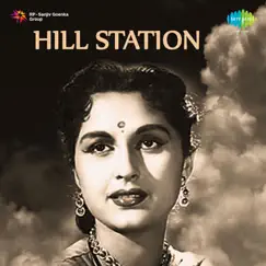 Hill Station (Original Motion Picture Soundtrack) by Hemant Kumar album reviews, ratings, credits