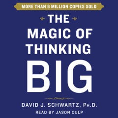 The Magic of Thinking Big (Unabridged)