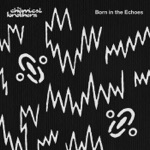 The Chemical Brothers - Reflexion