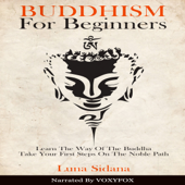 Buddhism for Beginners: Learn the Way of the Buddha &amp; Take Your First Steps on the Noble Path (Unabridged) - Luna Sidana Cover Art
