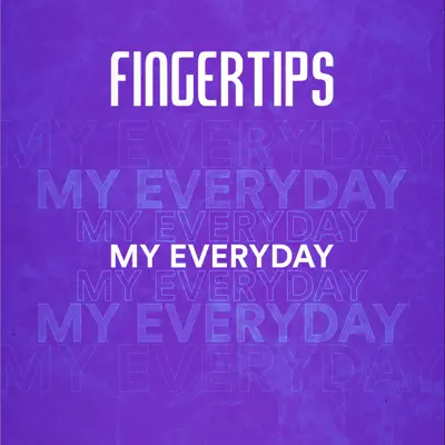 My Everyday - Single - Fingertips