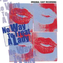 No Way To Treat A Lady (Original Cast Recording) by Douglas J. Cohen album reviews, ratings, credits