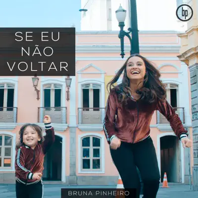 Se Eu Não Voltar - Single - Bruna Pinheiro