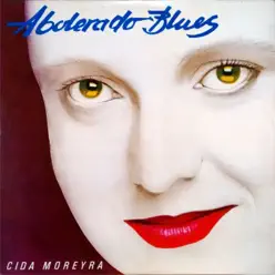 Abolerado Blues - Cida Moreira Abolerado Blues - Cida Moreira